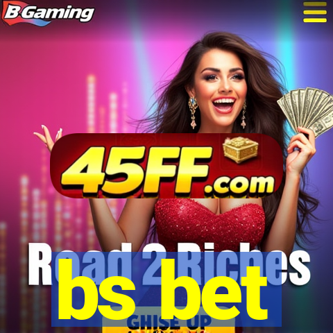 bs bet
